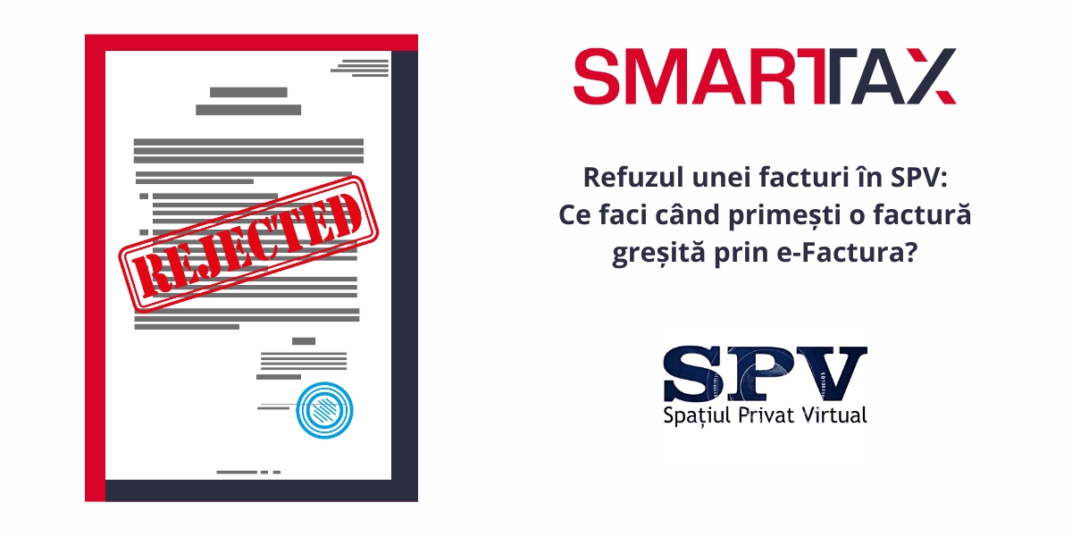 Refuzul unei facturi în SPV: Ce faci când primești o factură greșită prin e-Factura?